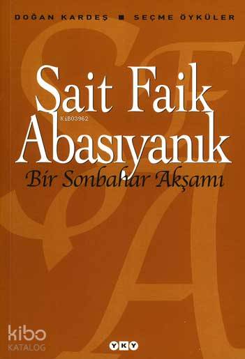  Bir Sonbahar Akşamı Seçme Öyküler | Bir Sonbahar Akşamı Seçme Öyküler | Sait Faik Abasıyanık | Yapı Kredi Yayınları ( YKY ) | 9789750815508 