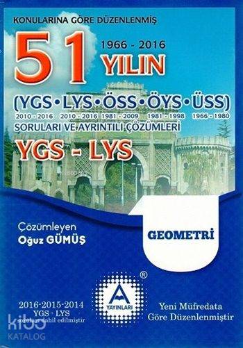 YGS - LYS Geometri 51 Yılın Çıkmış Soruları ve Ayrıntılı Çözümleri