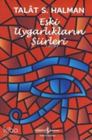  Eski Uygarlıkların Şiirleri | Eski Uygarlıkların Şiirleri | Talât Sait Halman | Türkiye İş Bankası Kültür Yayınları | 9789944888028 