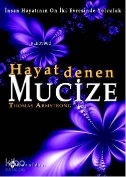  Hayat Denen Mucize | Thomas Armstrong | Kahraman Türel | Kuraldışı Yayıncılık | 9789752751545 | 