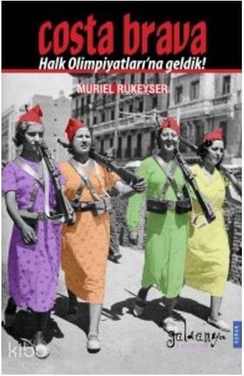  Costa Brava Halk Olimpiyatlarına Geldik | Sedef İlgiç | Muriel Rukeyser | Güldünya Yayınları | 9786058393028 | 