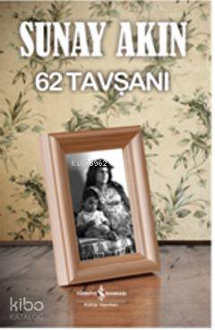  62 Tavşanı | Sunay Akın | Türkiye İş Bankası Kültür Yayınları | 9786053601753 | 