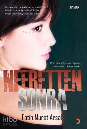  Nefretten Sonra | Nefretten Sonra | Fatih Murat Arsal | Cinius Yayınları | 9786051272221 