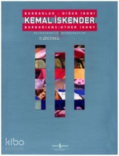  Kemal İskender Barbarlar Diğer İroni | Kemal İskender Barbarlar Diğer İroni | Oğuz Haşlakoğlu | Neslihan Uçar | Oğuz HaşlakoğluNeslihan Uçar | Türkiye İş Bankası Kültür Yayınları | 9786053602521 
