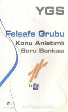 YGS Felsefe Grubu Konu Anlatımlı Soru Bankası
