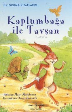  Kaplumbağa ile Tavşan | Kaplumbağa ile Tavşan | Mairi Mackinnon | Türkiye İş Bankası Kültür Yayınları | 9789944888691 