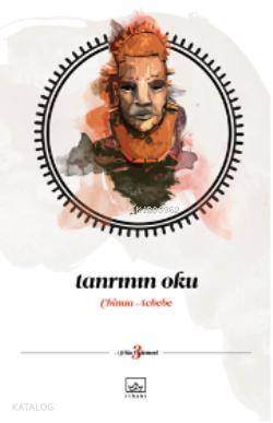  Tanrının Oku | Chinua Achebe | Nazan Arıbaş Erbil | Nilüfer Akalın | İthaki Yayınları | 9786053752677 | 
