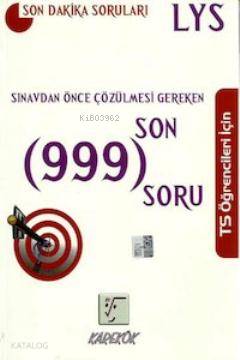 LYS Sınavdan Önce Çözülmesi Gereken Son 999 Soru (TS Öğrencileri İçin)
