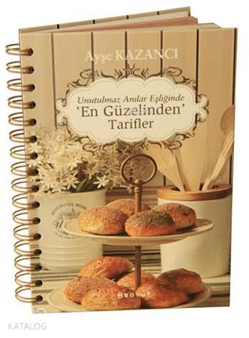  Unutulmaz Anılar Eşliğinde En Güzelinden Tarifler (Ciltli) | Ayşe Kazancı | Nil Yüzbaşıoğlu | İbrahim C Yılgaz | Bülent ÖzükanMurat Öneş | Burcu Atalay Tankut | Boyut Yayın Grubu | 9789752310766 | 