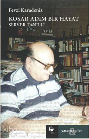  Koşar Adım Bir Hayat Server Tanilli | Fevzi Karadeniz | Belge Yayınları | 9789753443326 | 