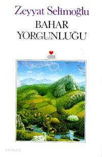  Bahar Yorgunluğu | Zeyyat Selimoğlu | Can Yayınları | 9789755108001 | 