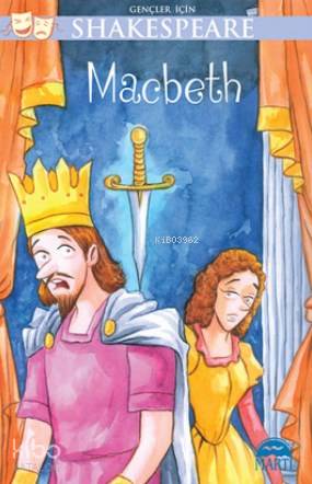  Gençler İçin Shakespeare Macbeth | Gençler İçin Shakespeare Macbeth | William Shakespeare | Cumhur Mısırlıoğlu | Gamze Tuncel | Sevil Şener | Martı Çocuk Yayınları | 9786053484066 