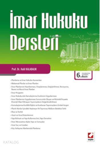  İmar Hukuku Dersleri | İmar Hukuku Dersleri | Halil Kalabalık | Seçkin Yayıncılık | 9789750230226 