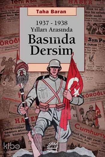  Basında Dersim 1937 1938 Yılları Arasında | Basında Dersim 1937 1938 Yılları Arasında | Taha Baran | İletişim Yayınları | 9789750516443 