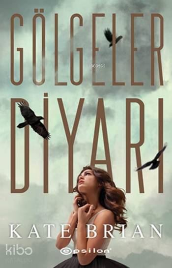  Gölgeler Diyarı | Kate Brian | Emirhan Aydın | Dença Kartun | Epsilon Yayınevi | 9789944829298 