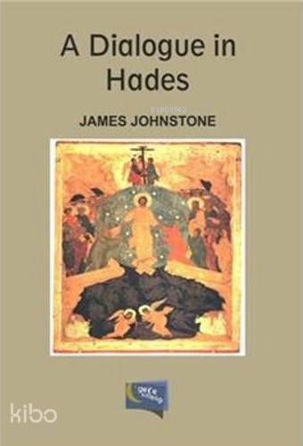  A Dialogue İn Hades | A Dialogue İn Hades | James Johnstone | Gece Kitaplığı Yayınları | 9786053241409 