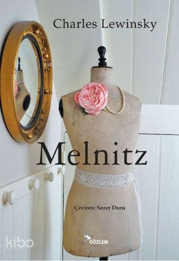  Melnitz | Melnitz | Sezer Duru | Gila Erbeş | Charles Lewinsky | Gözlem Gazetecilik Basın ve Yayın | 9789944994750 