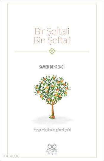  Bir Şeftali Bin Şeftali | Samed Behrengi | Mayis Alizade | Hasan YiğitCemalettin Güzeloğlu | 1001 Çiçek Kitaplar | 9786053413493 | 