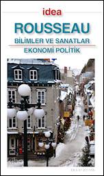  Bilimler ve Sanatlar Ekonomi Politik | Jean Jacques Rousseau | Aziz Yardımlı | İdea Yayınevi | 9772146302003 | 