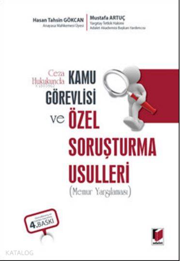  Kamu Görevlisi ve Özel Soruşturma Usulleri | Kamu Görevlisi ve Özel Soruşturma Usulleri | Hasan Tahsin Gökcan | Mustafa Artuç | Mustafa ArtuçHasan Tahsin Gökcan | Adalet Yayınevi | 9786051467849 