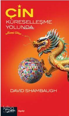  Çin Küreselleşme Yolunda | Davis Shambaugh | Yarın Yayınları | 9786059931359 | 