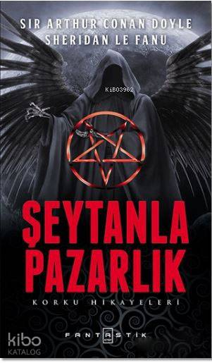  Şeytanla Pazarlık Korku Hikayeleri | Şeytanla Pazarlık Korku Hikayeleri | Sheridan Le Fanu | Arthur Conan Doyle | Nesli Yalçın | Yunus Karaaslan | İlyada Kaygusuz | Fantastik Kitap | 9786059650250 