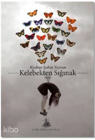 Kelebekten Sığınak | Kezban Şahin Taysun | Yitik Ülke Yayınları | 9786059782784 | 
