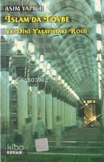  İslamda Tövbe ve Dini Yaşayıştaki Rolü | Asım Yapıcı | Beyan Yayınları | 9789754731699 | 