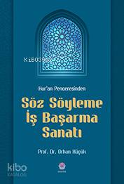  Kuran Penceresinden Söz Söyleme İş Başarma Sanatı | Orhan Küçük | Nilüfer Yayıncılık | 9786054918850 | 
