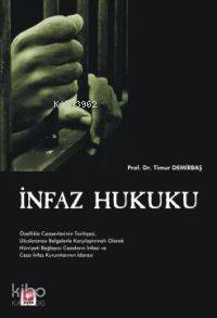  İnfaz Hukuku | İnfaz Hukuku | Timur Demirbaş | Seçkin Yayıncılık | 9789753476560 