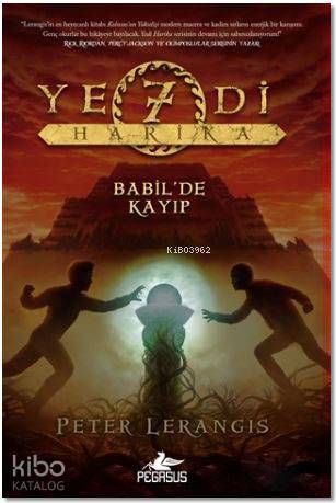  Yedi Harika 2 Babilde Kayıp | Peter Lerangis | Selim Yeniçeri | İlker Sönmez | Pegasus Yayıncılık | 9786052991572 | 