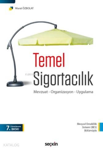  Temel Sigortacılık | Temel Sigortacılık | Murat Özbolat | Murat Özbolat | Seçkin Yayıncılık | 9789750245015 