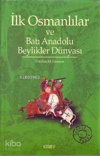 İlk Osmanlılar ve Batı Anadolu Beylikler Dünyası