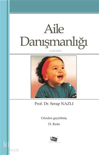  Aile Danışmanlığı | Serap Nazlı | Anı Yayıncılık | 9786051702506 | 