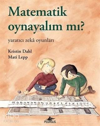  Matematik Oynayalım mı | Kristin Dahl | Pegasus Yayıncılık | 9786052996409 | 