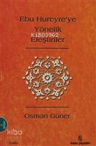  Ebu Hureyreye Yönelik Eleştiriler Tarihi Arkaplan | Ebu Hureyreye Yönelik Eleştiriler Tarihi Arkaplan | Osman Güner | İnsan Yayınları | 9789755745107 
