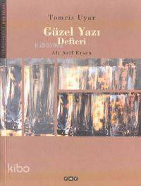  Güzel Yazı Defteri | Tomris Uyar Ali Arif Ersen | Cem Akaş KpkNahide Dikel ResAli Arif Ersen DüzKaan Özkan | Tomris Uyar | Ali Arif Ersen | Yapı Kredi Yayınları ( YKY ) | 9789750803833 | 