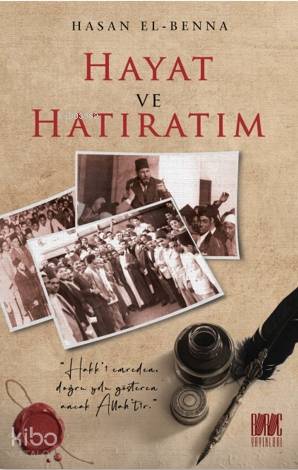  Hayat ve Hatıratım | Hayat ve Hatıratım | Hasan El Benna | Eriha | Buruc Yayınları | 9786057497536 