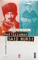  Resimlerle Bediüzzaman Said Nursi | Necmeddin Şahiner | Timaş Yayınları | 9799753621815 | 