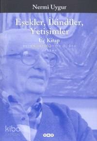  Eşekler İkindiler Yetişimler | Eşekler İkindiler Yetişimler | Nermi Uygur | Yapı Kredi Yayınları ( YKY ) | 9789750807268 