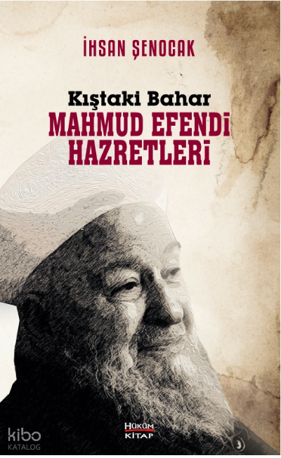 Kıştaki Bahar Mahmud Efendi Hazretleri | Kıştaki Bahar Mahmud Efendi Hazretleri | İhsan Şenocak | Hüküm Kitap | 9786050644197 