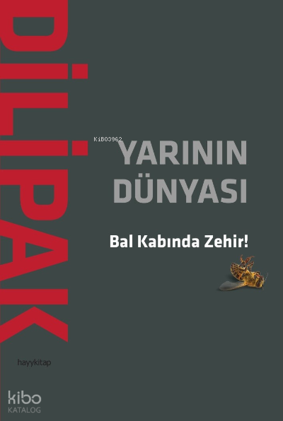  Yarının DünyasıBal Kabında Zehir | Yarının DünyasıBal Kabında Zehir | Abdurrahman Dilipak | Hayy Kitap | 9786258222166 