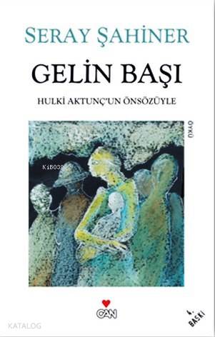  Gelin Başı | Seray Şahiner | Faruk Duman | Can Yayınları | 9789750707933 | 