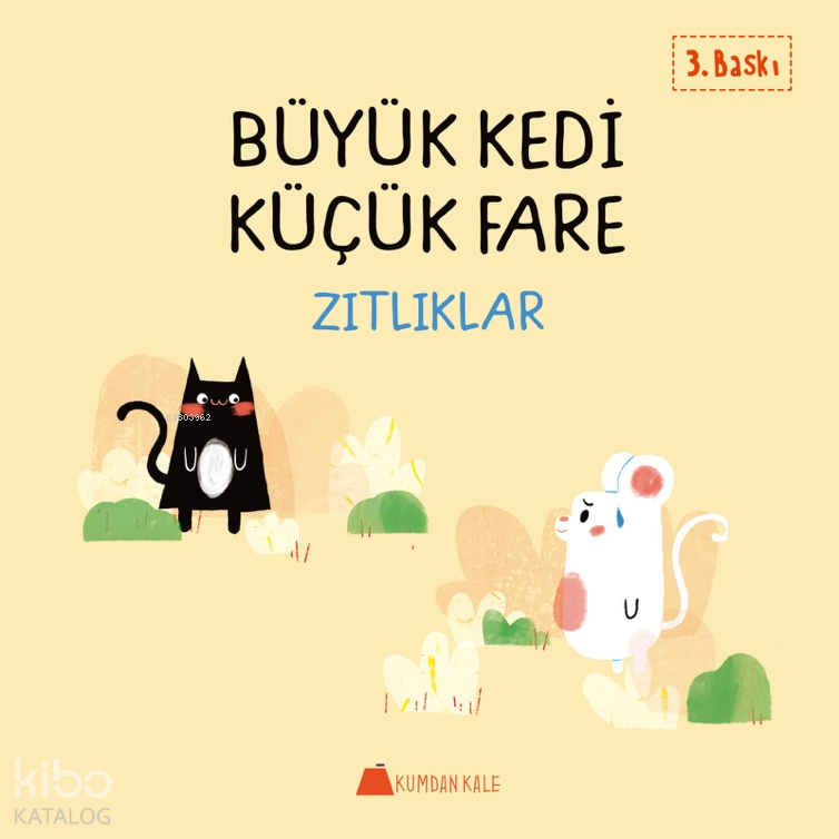  Siyah Kedi Beyaz Fare Zıtlıklar | Duygu Yardımcı | Nehir ŞenSena Yıldız | Kumdan Kale Yayınları | 9786059267670 | 