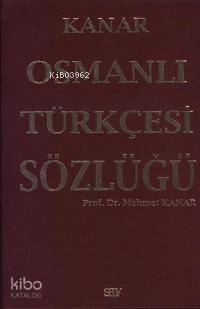  Osmanlı Türkçesi Sözlüğü | Osmanlı Türkçesi Sözlüğü | Mehmet Kanar | Say Yayınları | 9789754687798 