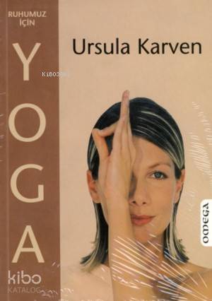  Ruhumuz İçin Yoga | Ruhumuz İçin Yoga | Ursula Karven | Omega Yayıncılık | 9789754687675 