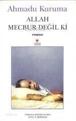  Allah Mecbur Değil Ki | Ahmadu Kuruma | Aykut Derman | Can Yayınları | 9789750701627 | 