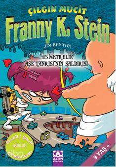  15 Metrelik Aşk Tanrısının Saldırısı (9+ Yaş) Çılgın Mucit Franny K Stein | 15 Metrelik Aşk Tanrısının Saldırısı (9+ Yaş) Çılgın Mucit Franny K Stein | Jim Benton | Sevin Okyay | Altın Kitaplar | 9789752111738 
