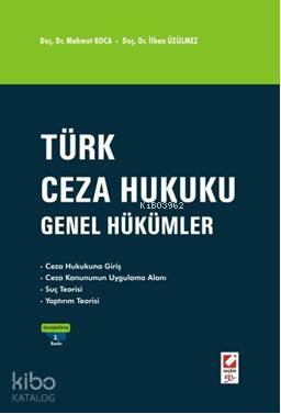 Türk Ceza Hukuku Genel Hükümler | Türk Ceza Hukuku Genel Hükümler | İlhan Üzülmez | Mahmut Koca | Mahmut Kocaİlhan Üzülmez | Seçkin Yayıncılık | 9789750210693 