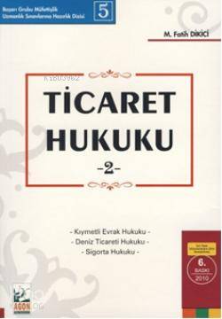 Ticaret Hukuku 2 | Ticaret Hukuku 2 | M Fatih Dikici | Seçkin Yayıncılık | 9789750211997 